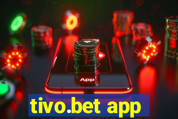 tivo.bet app